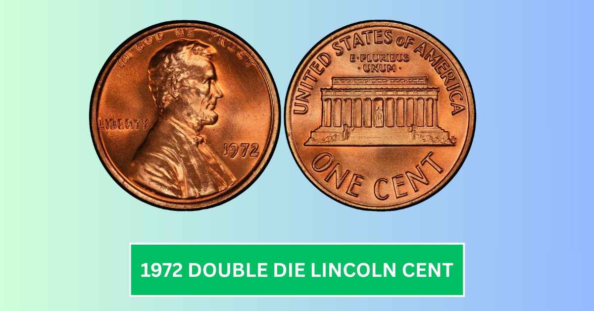 The 1972 Double Die Lincoln Cent: What Makes It So Special?