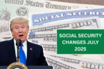 Social Security Changes July 2025 - Here’s What Retirees Need to Know