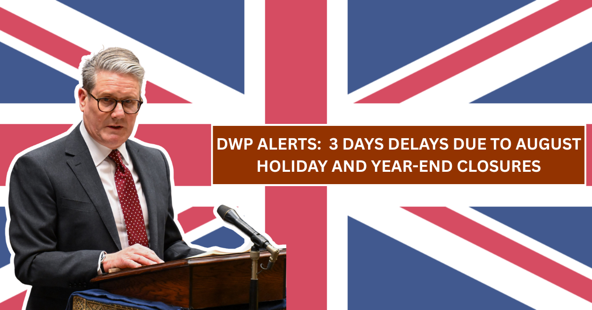DWP Alerts Pensioners: Expect Delays up to 3 Days Due to August Holiday and Year-End Closures